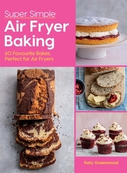 Book cover of Super Simple Air Fryer Baking by Katy Greenwood