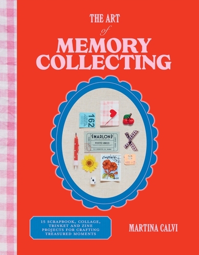 Book cover of The Art of Memory Collecting by Martina Calvi