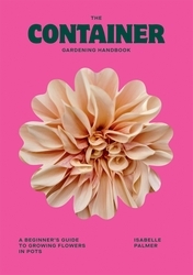 Book cover of The Container Gardening Handbook by Isabelle Palmer