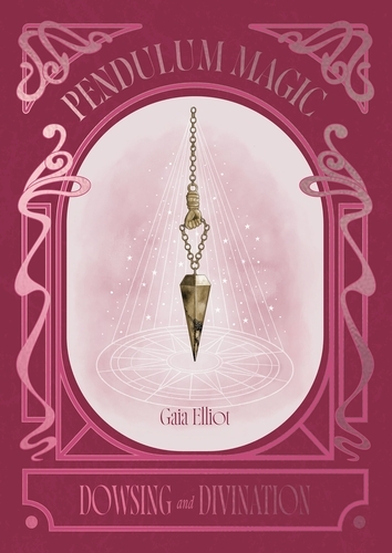 Book cover of Pendulum Magic by Gaia Elliot
