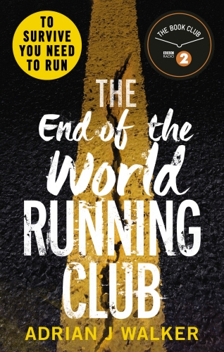 Book cover of The End of the World Running Club by Adrian J. Walker