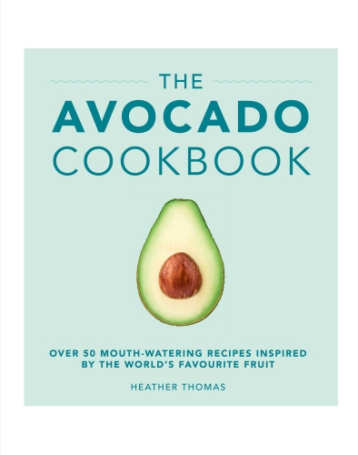 Book cover of The Avocado Cookbook by Heather Thomas