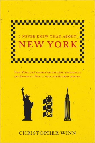 Book cover of I Never Knew That About New York by Christopher Winn