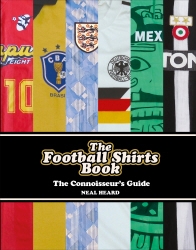 Book cover of The Football Shirts Book by Neal Heard