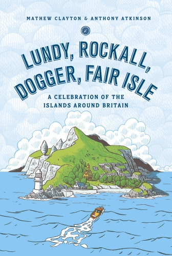 Book cover of Lundy, Rockall, Dogger, Fair Isle by Mathew Clayton, Anthony Atkinson