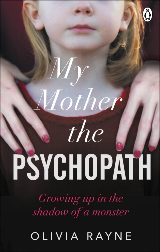 Book cover of My Mother, the Psychopath by Olivia Rayne