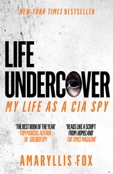 Book cover of Life Undercover by Amaryllis Fox