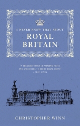 Book cover of I Never Knew That About Royal Britain by Christopher Winn