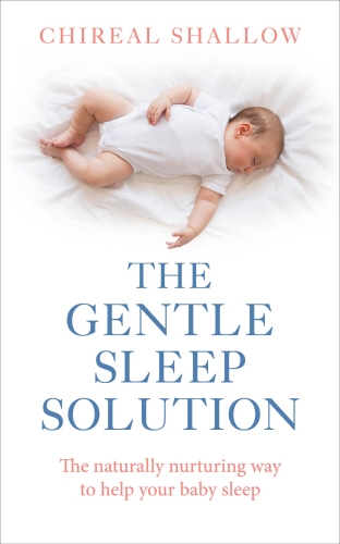 Book cover of The Gentle Sleep Solution by Chireal Shallow