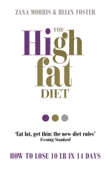 Book cover of The High Fat Diet by Zana Morris, Helen Foster