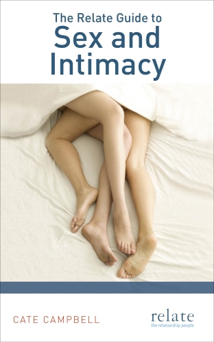 Book cover of The Relate Guide to Sex and Intimacy by Cate Campbell