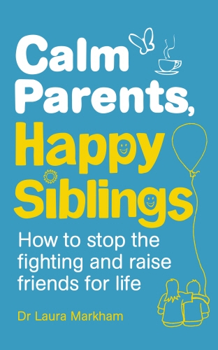 Book cover of Calm Parents, Happy Siblings by Laura Markham
