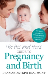 Book cover of The His and Hers Guide to Pregnancy and Birth by Dean Beaumont, Steph Beaumont