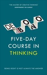 Book cover of Five-Day Course in Thinking by Edward de Bono