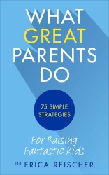 Book cover of What Great Parents Do by Erica Reischer