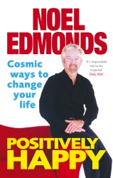 Book cover of Positively Happy by Noel Edmonds