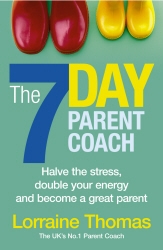 Book cover of The 7 Day Parent Coach by Lorraine Thomas