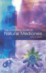Book cover of The Complete Guide To Natural Medicines by Celia G Kellett