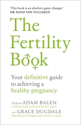 Book cover of The Fertility Book by Adam Balen, Grace Dugdale
