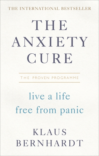 Book cover of The Anxiety Cure by Klaus Bernhardt