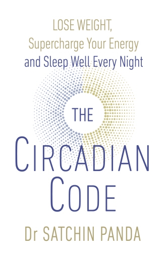 Book cover of The Circadian Code by Satchin Panda