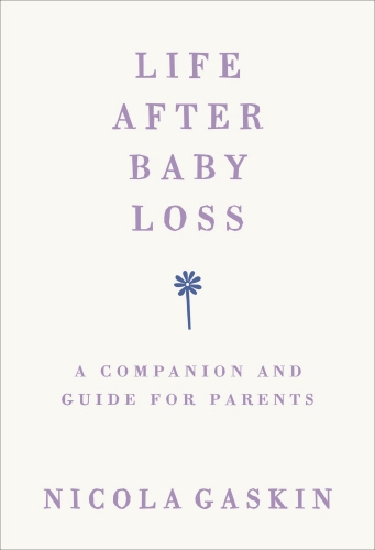 Book cover of Life After Baby Loss by Nicola Gaskin