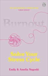 Book cover of Burnout by Emily Nagoski, Amelia Nagoski