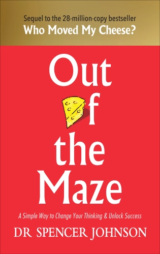 Book cover of Out of the Maze by Spencer Johnson