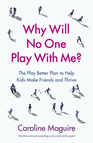 Book cover of Why Will No One Play With Me? by Caroline Maguire