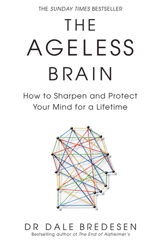 Book cover of The Ageless Brain by Dale Bredesen