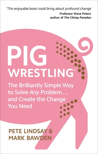 Book cover of Pig Wrestling by Pete Lindsay, Mark Bawden