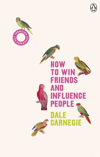 Book cover of #7 - How to Win Friends and Influence People by Dale Carnegie
