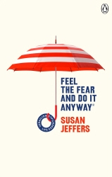 Book cover of Feel The Fear And Do It Anyway by Susan Jeffers