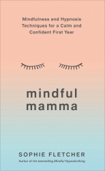 Book cover of Mindful Mamma by Sophie Fletcher