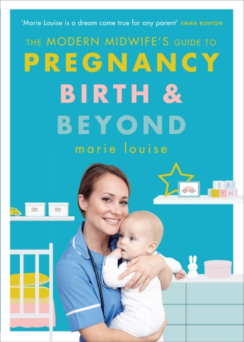Book cover of The Modern Midwife's Guide to Pregnancy, Birth and Beyond by Marie Louise