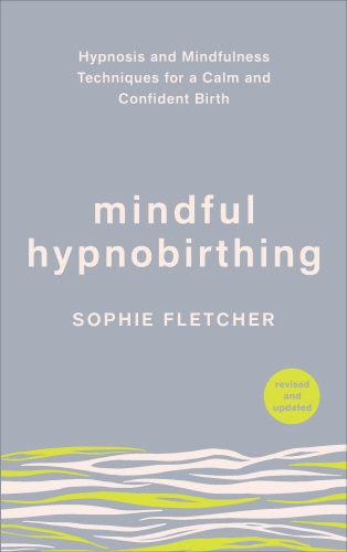 Book cover of Mindful Hypnobirthing by Sophie Fletcher