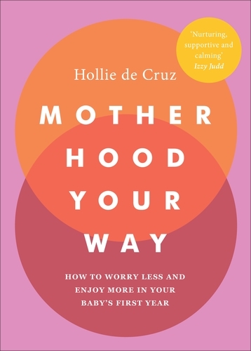 Book cover of Motherhood Your Way by Hollie de Cruz