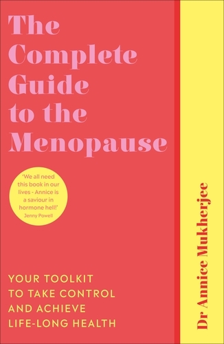 Book cover of The Complete Guide to the Menopause by Annice Mukherjee