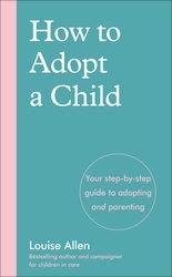 Book cover of How to Adopt a Child by Louise Allen