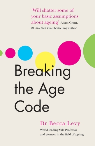 Book cover of Breaking the Age Code by Becca Levy