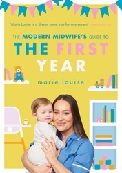 Book cover of The Modern Midwife's Guide to the First Year by Marie Louise