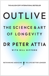 Book cover of Outlive by Peter Attia, Bill Gifford