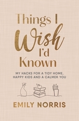 Book cover of Things I Wish I’d Known by Emily Norris