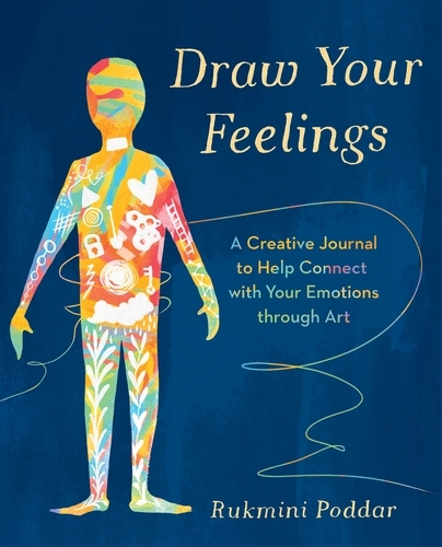 Book cover of Draw Your Feelings by Rukmini Poddar