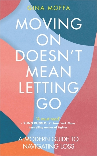 Book cover of Moving On Doesn't Mean Letting Go by Gina Moffa