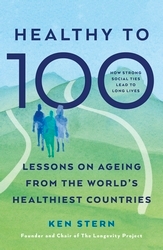 Book cover of Healthy to 100 by Ken Stern