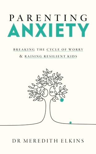 Book cover of Parenting Anxiety by Meredith Elkins