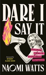 Book cover of Dare I Say It by Naomi Watts