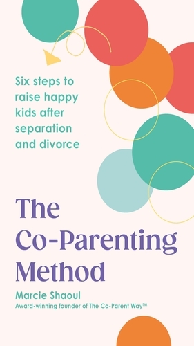 Book cover of The Co-Parenting Method by Marcie Shaoul