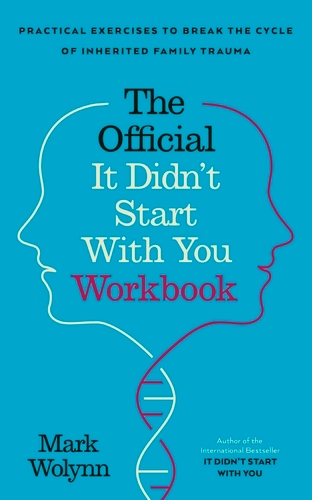 Book cover of It Didn't Start With You Workbook by Mark Wolynn